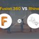 مقایسه Rhino 3D و Fusion 360